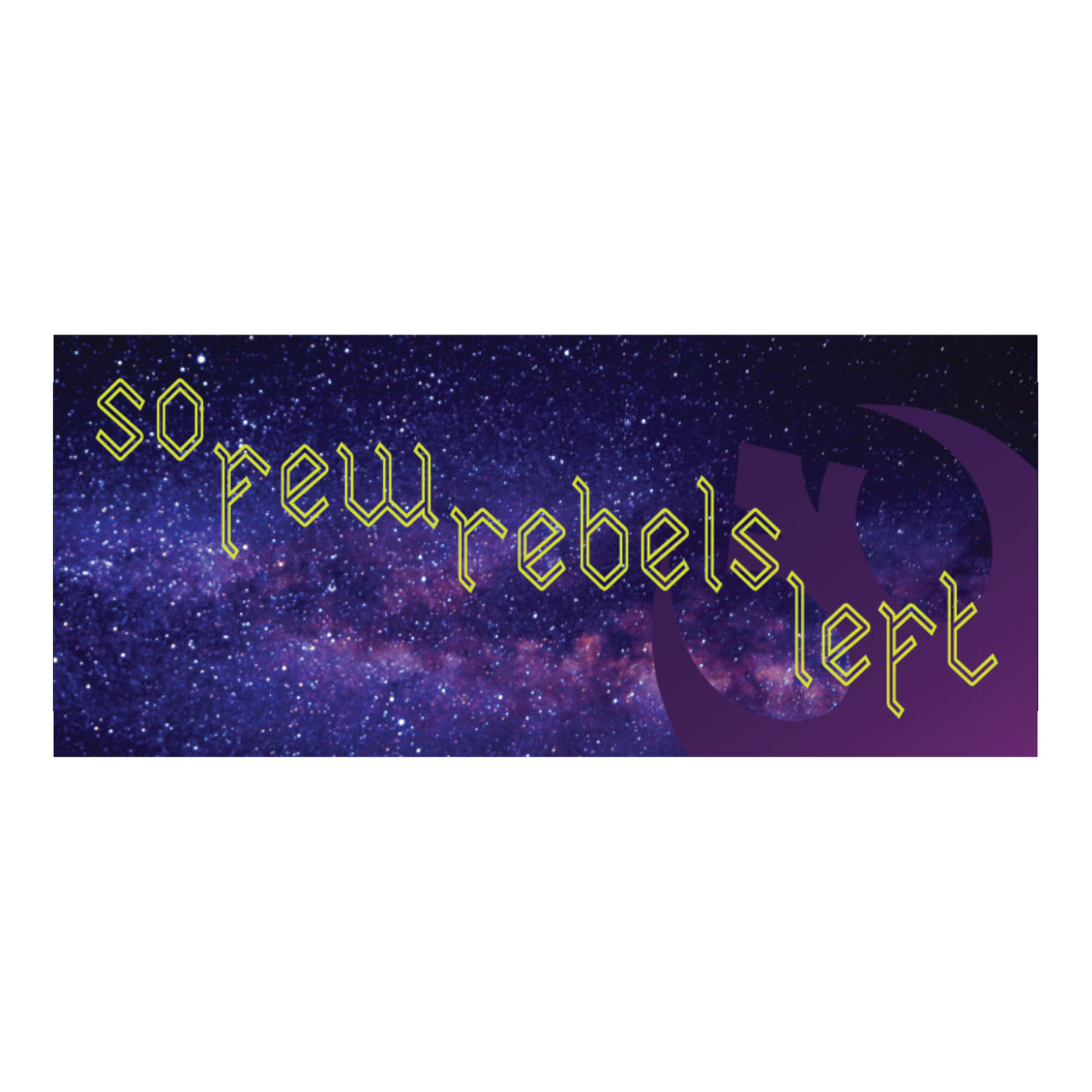 So Few Rebels sticker